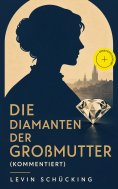 ebook: Die Diamanten der Großmutter (Kommentiert)