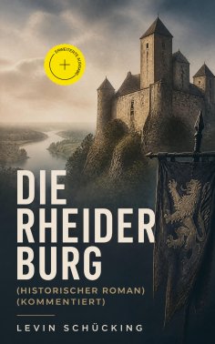 ebook: Die Rheider Burg (Historischer Roman) (Kommentiert)