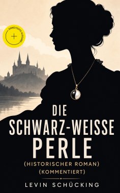 ebook: Die schwarz-weiße Perle (Historischer Roman) (Kommentiert)