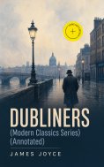 eBook: DUBLINERS (Modern Classics Series) (Annotated)