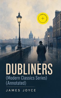 eBook: DUBLINERS (Modern Classics Series) (Annotated)