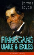eBook: FINNEGANS WAKE & EXILES (Complete Edition)