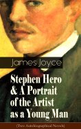 ebook: Stephen Hero & A Portrait of the Artist as a Young Man (Two Autobiographical Novels)