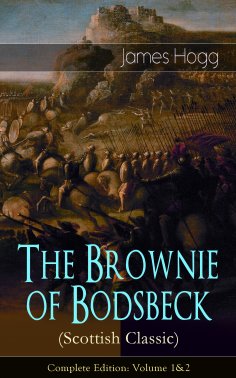 eBook: The Brownie of Bodsbeck (Scottish Classic) - Complete Edition: Volume 1&2