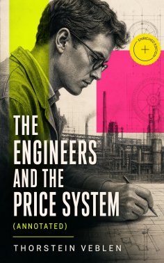 eBook: THE ENGINEERS AND THE PRICE SYSTEM (Annotated)