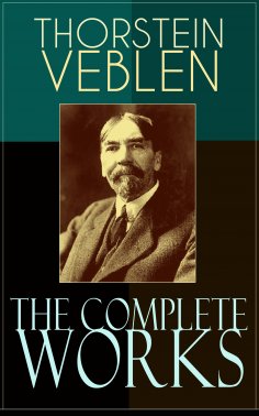 ebook: The Complete Works of Thorstein Veblen