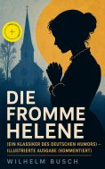 eBook: Die fromme Helene (Ein Klassiker des deutschen Humors) - Illustrierte Ausgabe (Kommentiert)
