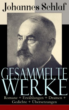 eBook: Gesammelte Werke: Romane + Erzählungen + Dramen + Gedichte + Übersetzungen