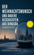 eBook: Der Weihnachtswunsch und andere Geschichten aus Dingsda (Kommentiert)