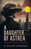 eBook: A Daughter of Astrea (Thriller Classic) (Annotated)