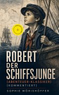 eBook: Robert der Schiffsjunge (Abenteuer-Klassiker) (Kommentiert)