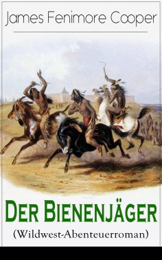 ebook: Der Bienenjäger (Wildwest-Abenteuerroman)