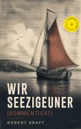 ebook: Wir Seezigeuner (Kommentiert)
