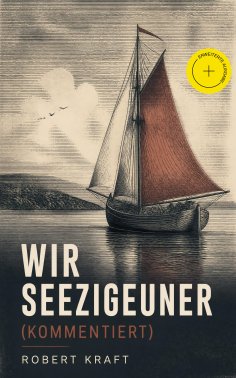 ebook: Wir Seezigeuner (Kommentiert)