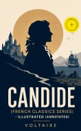 ebook: CANDIDE (French Classics Series) - Illustrated (Annotated)