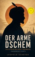 eBook: Der arme Dschem (Historischer Roman) (Kommentiert)