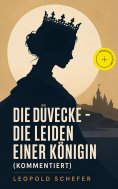 eBook: Die Düvecke - Die Leiden einer Königin (Kommentiert)