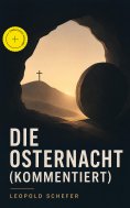 eBook: Die Osternacht (Kommentiert)
