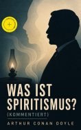 eBook: Was ist Spiritismus? (Kommentiert)