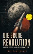 eBook: Die große Revolution (Science-Fiction Klassiker) (Kommentiert)