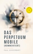 ebook: Das Perpetuum Mobile (Kommentiert)