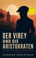ebook: Der Virey und die Aristokraten (Historischer Roman) (Kommentiert)