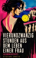 eBook: Vierundzwanzig Stunden aus dem Leben einer Frau (Kommentiert)