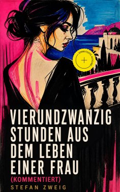 eBook: Vierundzwanzig Stunden aus dem Leben einer Frau (Kommentiert)