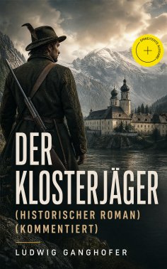 ebook: Der Klosterjäger (Historischer Roman) (Kommentiert)