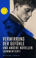 eBook: Verwirrung der Gefühle und andere Novellen (Kommentiert)