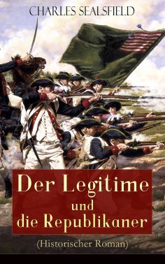 eBook: Der Legitime und die Republikaner (Historischer Roman)