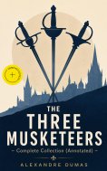 ebook: THE THREE MUSKETEERS - Complete Collection (Annotated)