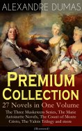 eBook: ALEXANDRE DUMAS Premium Collection - 27 Novels in One Volume
