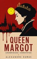 ebook: QUEEN MARGOT (Unabridged) (Annotated)