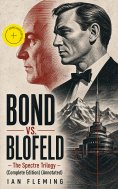 eBook: BOND VS. BLOFELD – The Spectre Trilogy (Complete Edition) (Annotated)