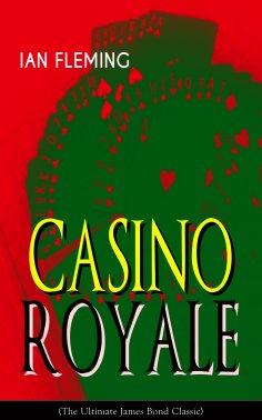 eBook: CASINO ROYALE (The Ultimate James Bond Classic)