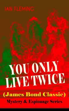 eBook: YOU ONLY LIVE TWICE (James Bond Classic) – Mystery & Espionage Series