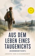 ebook: Aus dem Leben eines Taugenichts (Kommentiert)