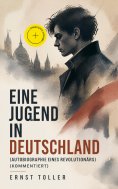 ebook: Eine Jugend in Deutschland (Autobiographie eines Revolutionärs) (Kommentiert)