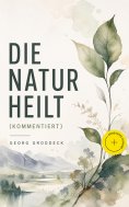 ebook: Die Natur heilt (Kommentiert)
