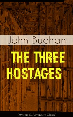 eBook: THE THREE HOSTAGES (Mystery & Adventure Classic)
