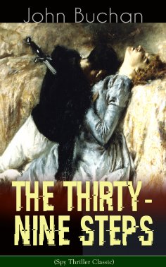 eBook: THE THIRTY-NINE STEPS (Spy Thriller Classic)