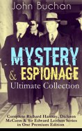 eBook: MYSTERY & ESPIONAGE Ultimate Collection – Complete Richard Hannay, Dickson McCunn & Sir Edward Leith