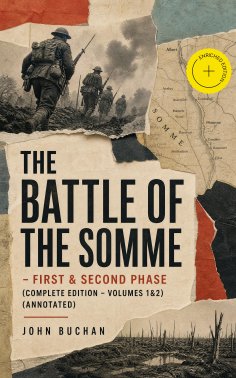 ebook: THE BATTLE OF THE SOMME – First & Second Phase (Complete Edition – Volumes 1&2) (Annotated)