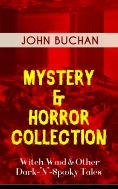 eBook: MYSTERY & HORROR COLLECTION – Witch Wood & Other Dark-'N'-Spooky Tales