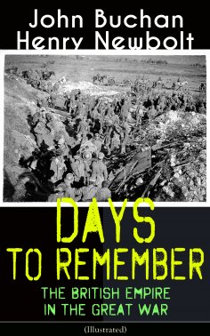 ebook: Days to Remember: The British Empire in the Great War (Illustrated)