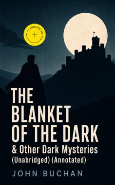 ebook: THE BLANKET OF THE DARK & Other Dark Mysteries (Unabridged) (Annotated)