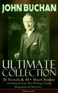 eBook: JOHN BUCHAN – Ultimate Collection: 28 Novels & 40+ Short Stories (Including Poems, War Writings, Ess