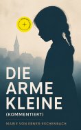 eBook: Die arme Kleine (Kommentiert)