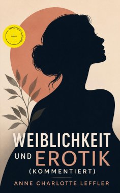 ebook: Weiblichkeit und Erotik (Kommentiert)